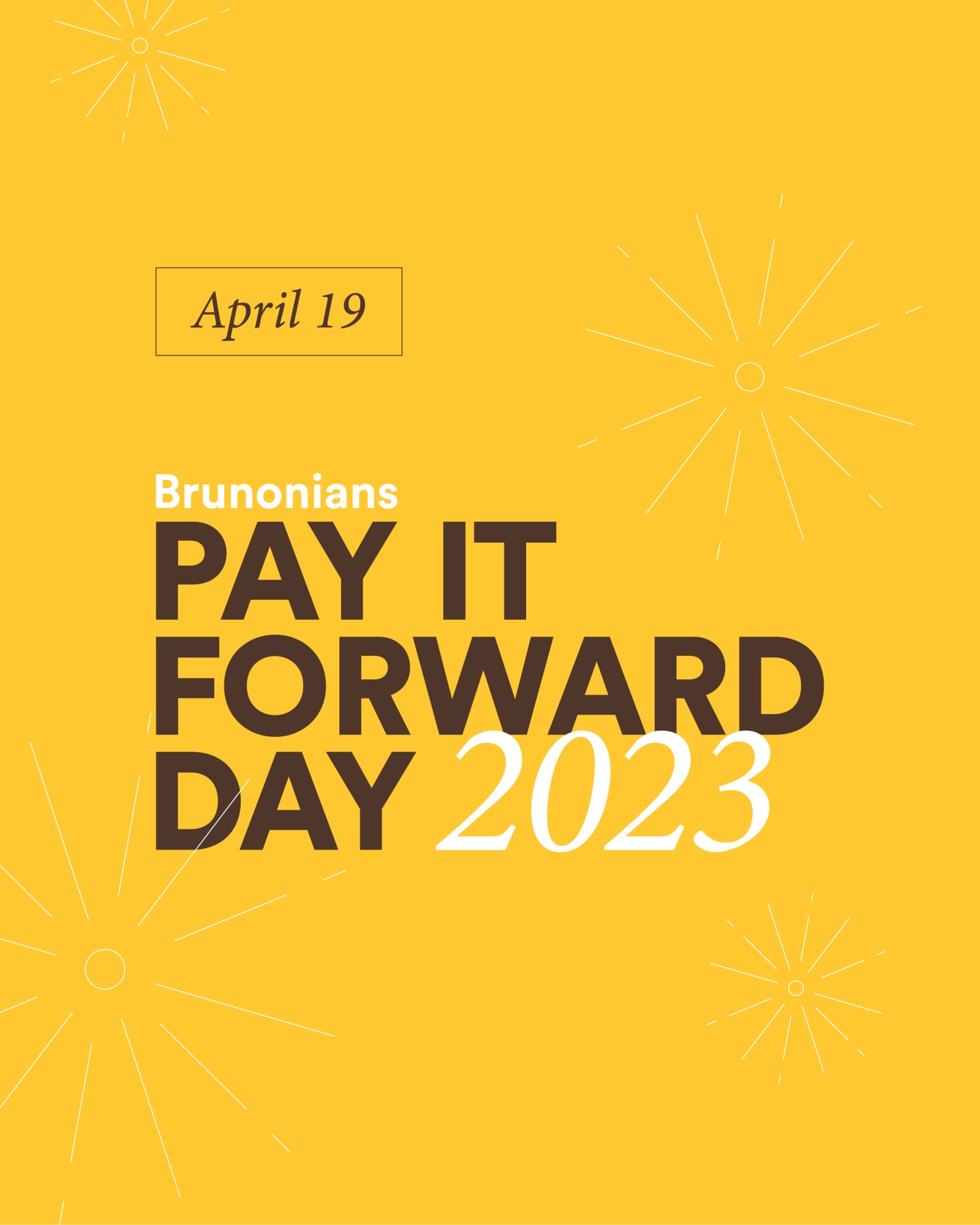 Brunonians Pay It Forward Day graphic for social with yellow background and white fireworks