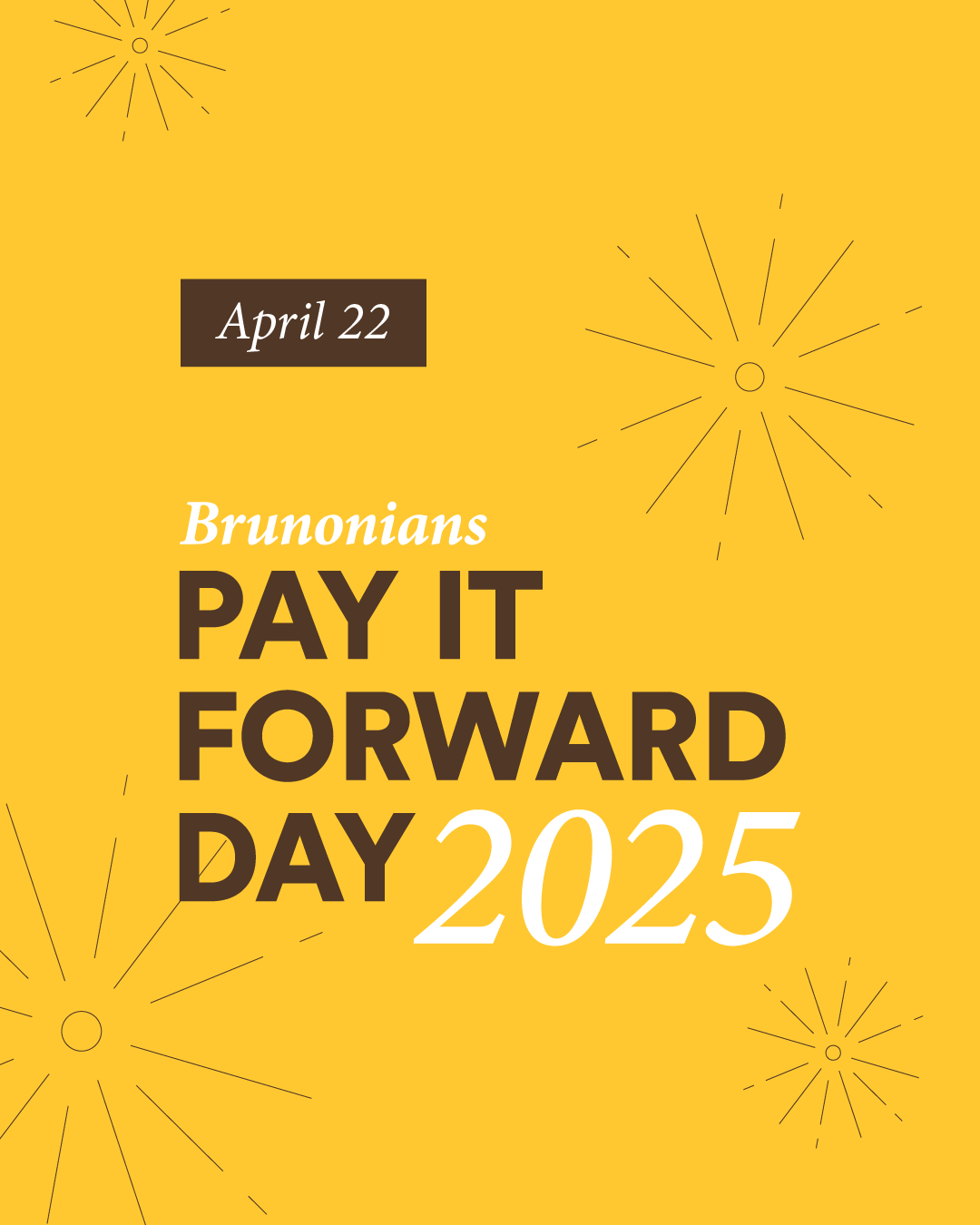 Brunonians Pay It Forward Day graphic for social with gold background